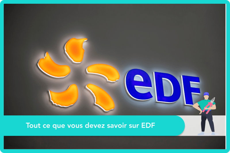 Tout ce que vous devez savoir sur EDF