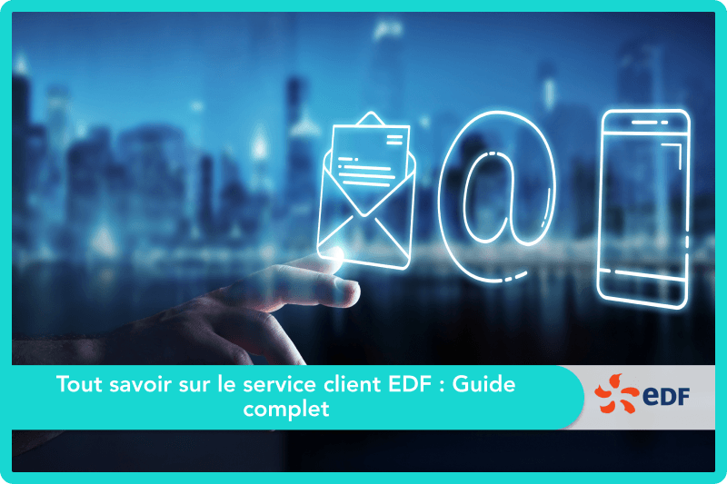 Service client EDF : comment les contacter ?