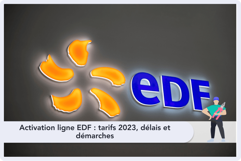 Activation ligne EDF : tarifs 2023, délais et démarches